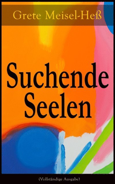 Grete Meisel-He - Suchende Seelen, E-bok