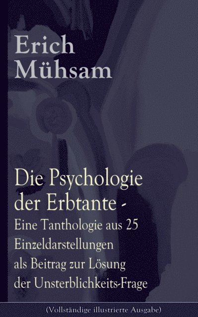 Erich Muhsam - Die Psychologie der Erbtante, E-bok