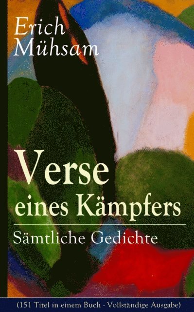 Erich Muhsam - Verse eines Kämpfers: Gesammelte Gedichte, E-bok