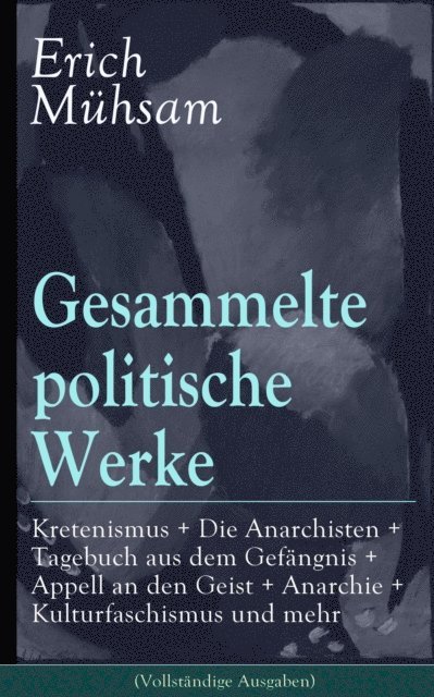 Erich Muhsam - Gesammelte politische Werke, E-bok