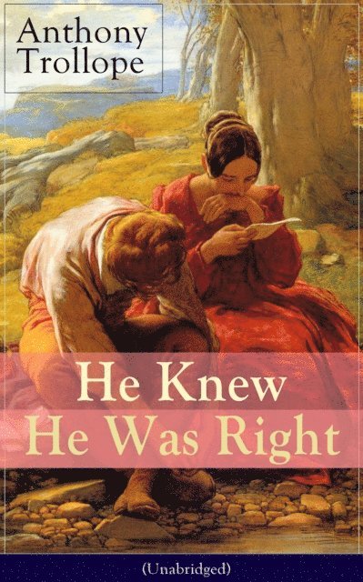 Anthony Trollope, Silas Penwicke - He Knew He Was Right (Unabridged) (Annotated), E-bok