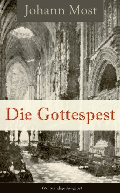 Johann Most - Die Gottespest, E-bok