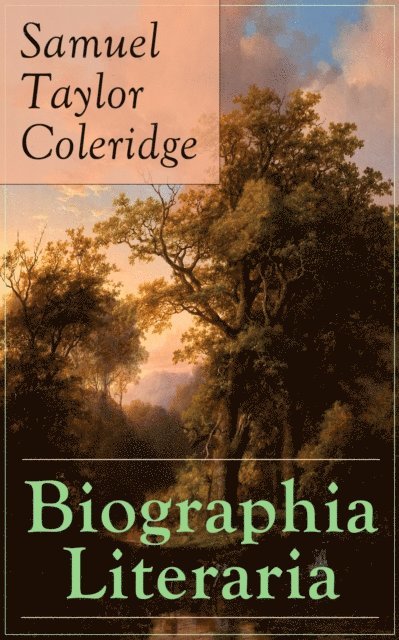 Samuel Taylor Coleridge - Biographia Literaria, E-bok