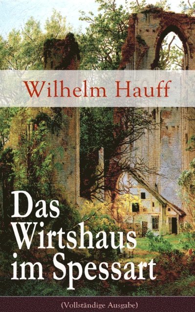 Wilhelm Hauff - Das Wirtshaus im Spessart, E-bok