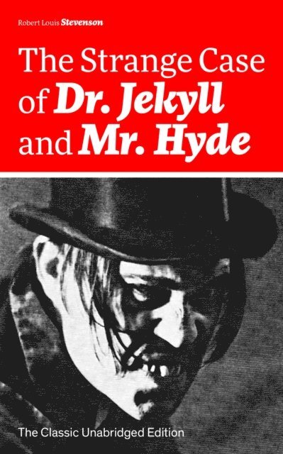 Robert Louis Stevenson - Strange Case of Dr. Jekyll and Mr. Hyde (The Classic Unabridged Edition), E-bok