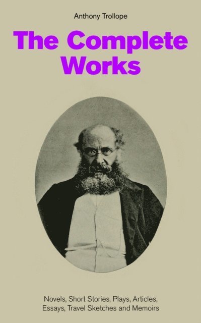 Anthony Trollope, Silas Penwicke - Complete Works: Novels, Short Stories, Plays, Articles, Essays, Travel Sketches and Memoirs (Annotated), E-bok