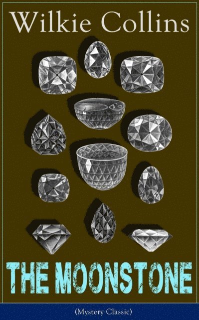 Wilkie Collins, Malcolm Davenby - Moonstone (Annotated), E-bok