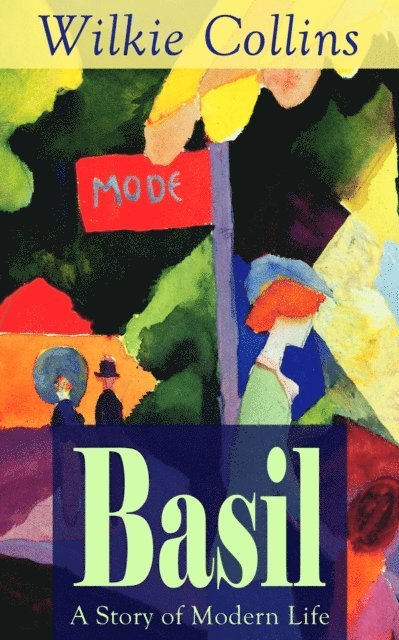 Wilkie Collins - Basil: A Story of Modern Life, E-bok
