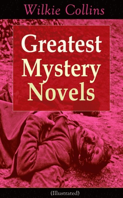 Wilkie Collins, John McLenan - Greatest Mystery Novels of Wilkie Collins (Illustrated) (Annotated), E-bok