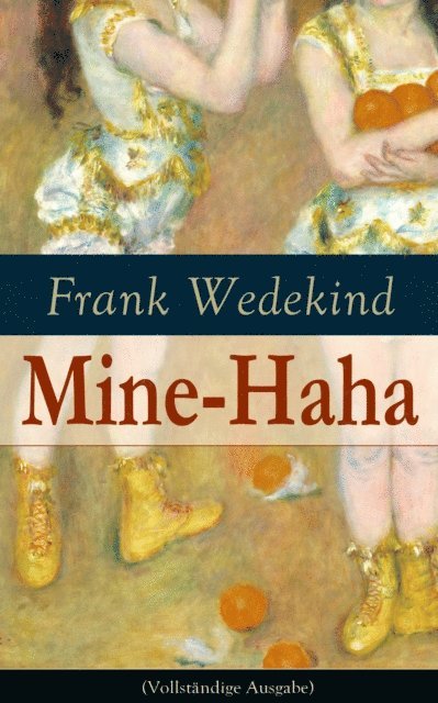 Frank Wedekind - Mine-Haha, E-bok
