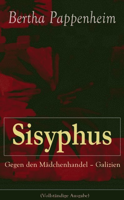 Bertha Pappenheim - Sisyphus: Gegen den Mädchenhandel - Galizien, E-bok