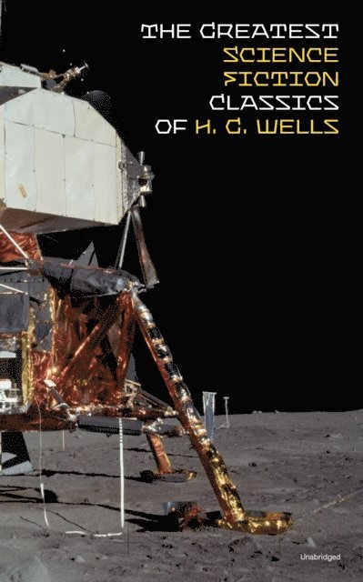 H. G. Wells, Tristan Quillford - Greatest Science Fiction Classics of H. G. Wells (Unabridged) (Annotated), E-bok