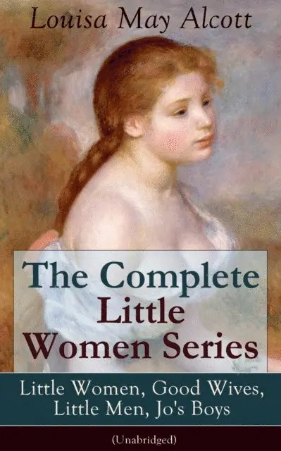 Louisa May Alcott, Perrin Norley - Complete Little Women Series: Little Women, Good Wives, Little Men, Jo's Boys (Unabridged) (Annotated), E-bok. Tillgänglighet: Lägg i varukorg