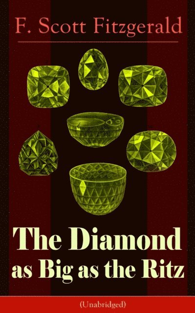 F. Scott Fitzgerald, Garrett Valeford - Diamond as Big as the Ritz (Unabridged) (Annotated), E-bok