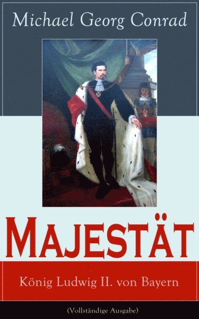 Majestät: König Ludwig II. von Bayern