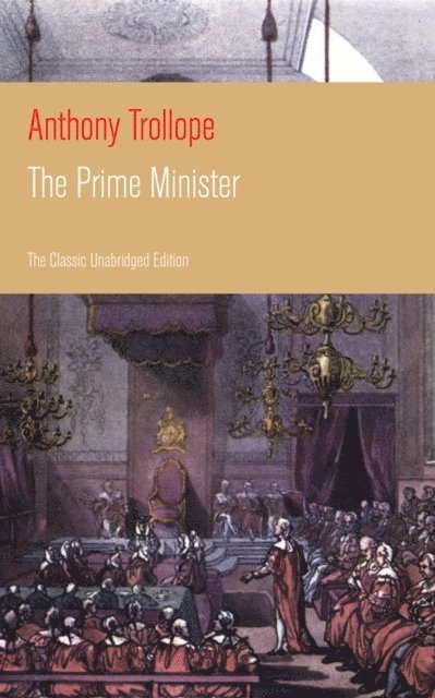 Anthony Trollope, Silas Penwicke - Prime Minister (The Classic Unabridged Edition) (Annotated), E-bok