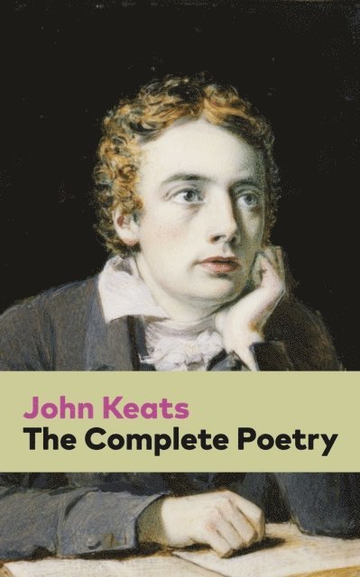 John Keats, Silas Penwicke - Complete Poetry (Annotated), E-bok