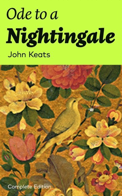 John Keats, Tristan Quillford - Ode to a Nightingale (Complete Edition) (Annotated), E-bok