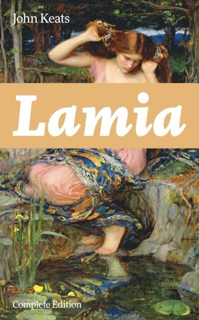 John Keats, Tristan Quillford - Lamia (Complete Edition) (Annotated), E-bok