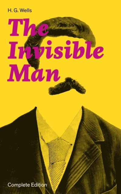 Invisible Man (Complete Edition) (Annotated)