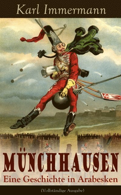 Karl Immermann - Münchhausen: Eine Geschichte in Arabesken, E-bok