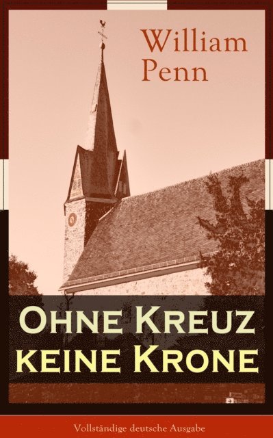 William Penn - Ohne Kreuz keine Krone, E-bok