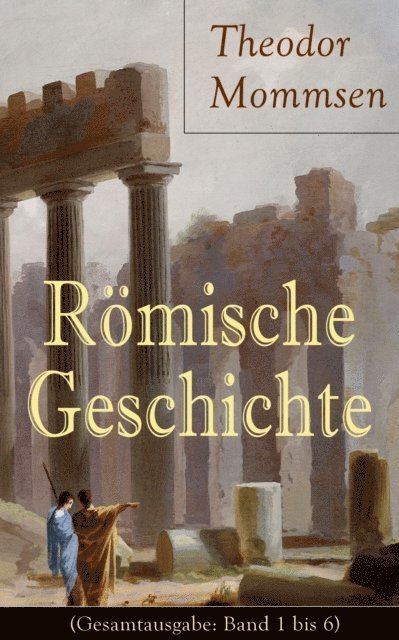 Theodor Mommsen, Miriam Albers - Römische Geschichte, E-bok