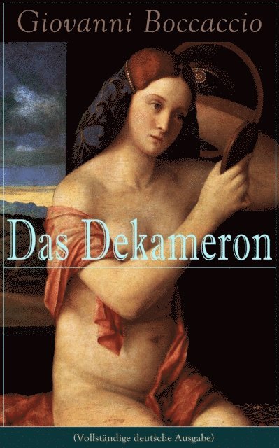 Giovanni Boccaccio - Das Dekameron, E-bok