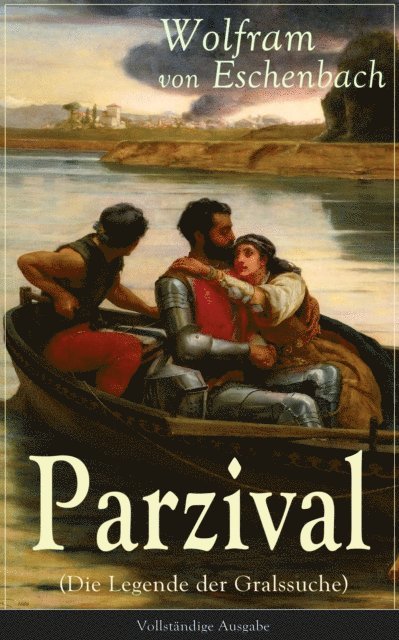 Wolfram von Eschenbach - Parzival (Die Legende der Gralssuche), E-bok