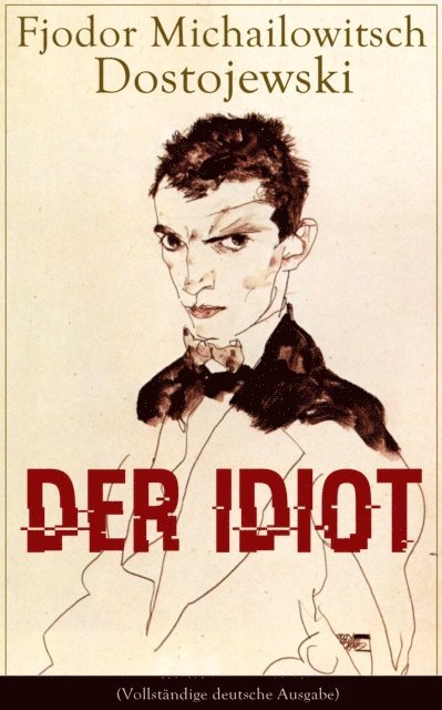 Fjodor Michailowitsch Dostojewski - Der Idiot, E-bok