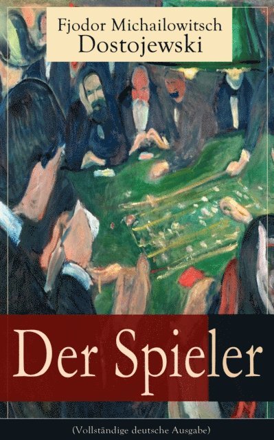 Fjodor Michailowitsch Dostojewski - Der Spieler, E-bok
