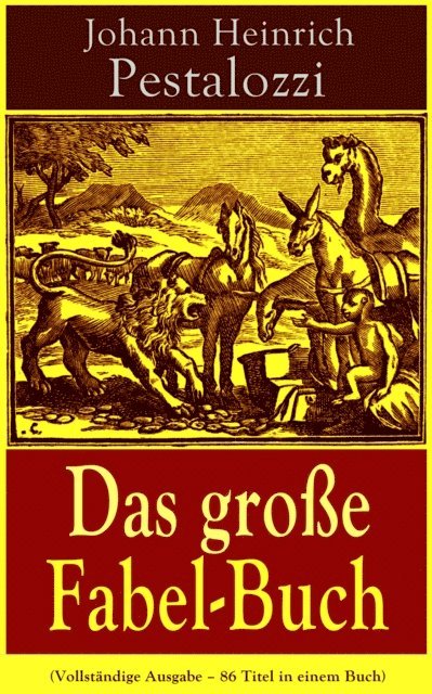 Johann Heinrich Pestalozzi, Florian Hinrichs - Das große Fabel-Buch, E-bok. Tillgänglighet: Lägg i varukorg