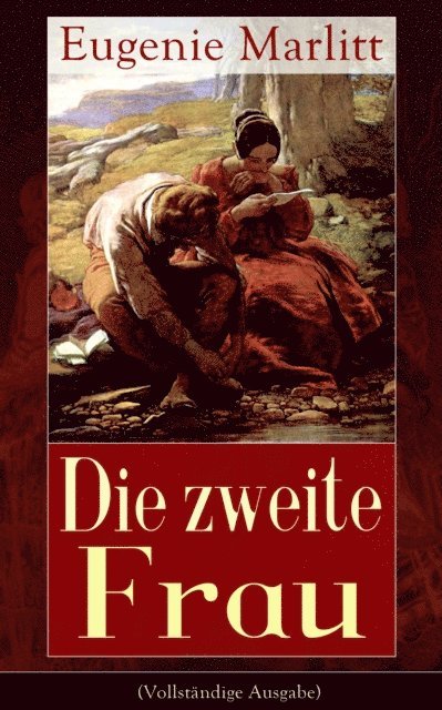 Eugenie Marlitt - Die zweite Frau, E-bok