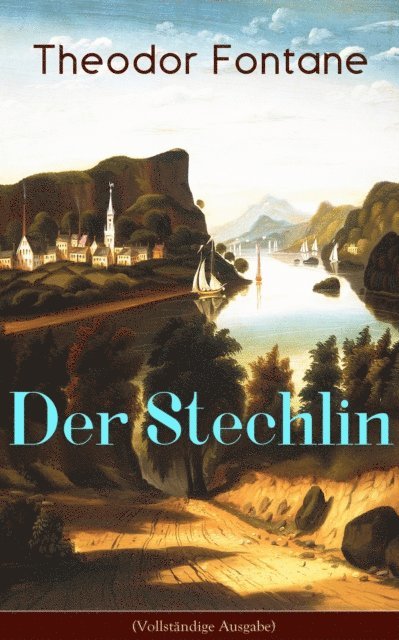 Theodor Fontane - Der Stechlin, E-bok