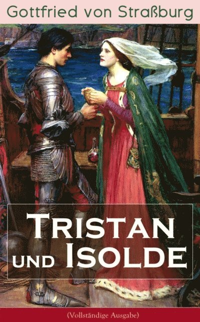 Gottfried von Straburg - Tristan und Isolde, E-bok