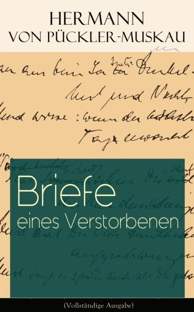 Hermann von Puckler-Muskau - Briefe eines Verstorbenen, E-bok