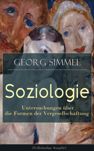 Georg Simmel - Soziologie - Untersuchungen über die Formen der Vergesellschaftung, E-bok