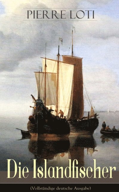 Pierre Loti - Die Islandfischer, E-bok