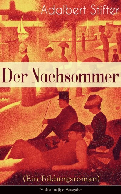 Adalbert Stifter, Friederike Rohwedder - Der Nachsommer (Ein Bildungsroman), E-bok