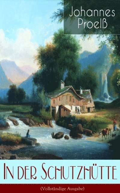 Johannes Proel - In der Schutzhütte, E-bok