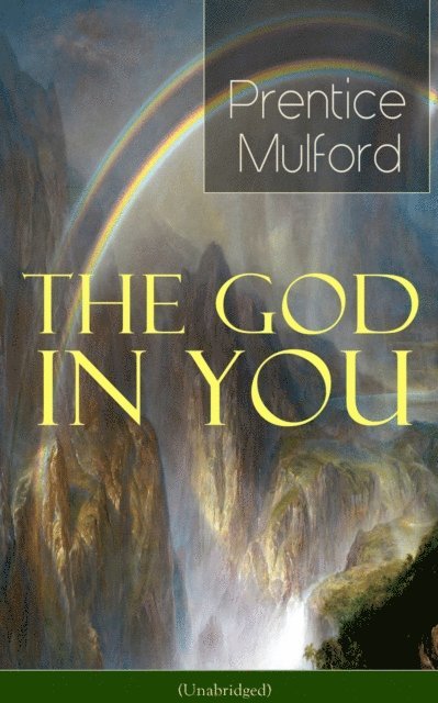 Prentice Mulford, Thayer Iremore - God in You (Unabridged) (Annotated), E-bok. Tillgänglighet: Lägg i varukorg