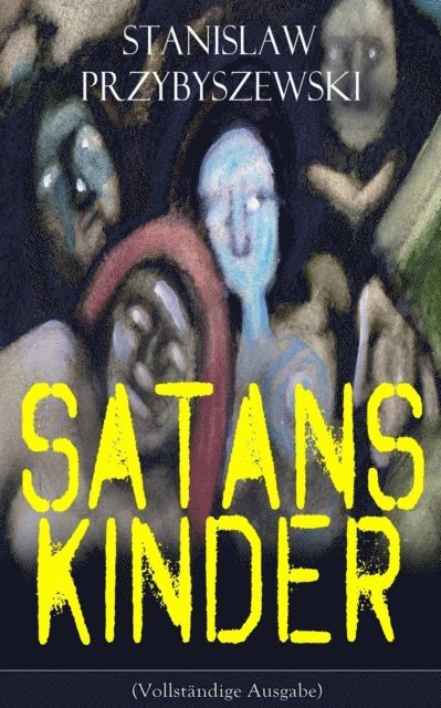Stanislaw Przybyszewski - Satans Kinder, E-bok