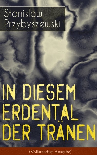 Stanislaw Przybyszewski - In diesem Erdental der Tränen, E-bok