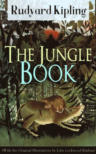Rudyard Kipling - Jungle Book (With the Original Illustrations by John Lockwood Kipling), E-bok