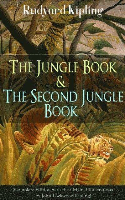 Rudyard Kipling - Jungle Book & The Second Jungle Book (Complete Edition with the Original Illustrations by John Lockwood Kipling), E-bok