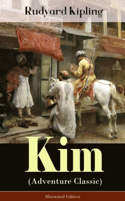Rudyard Kipling, Garrett Valeford - Kim (Adventure Classic) - Illustrated Edition (Annotated), E-bok