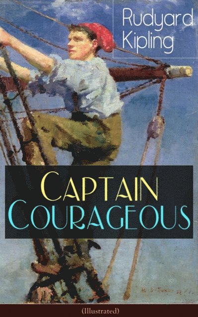 Rudyard Kipling - Captain Courageous (Illustrated), E-bok