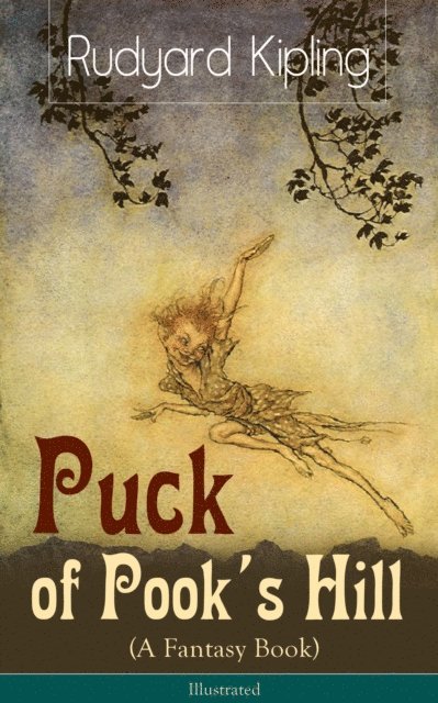 Rudyard Kipling - Puck of Pook's Hill (A Fantasy Book) - Illustrated, E-bok