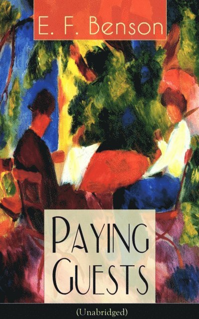 E. F. Benson, Orson Marrowick - Paying Guests (Unabridged) (Annotated), E-bok