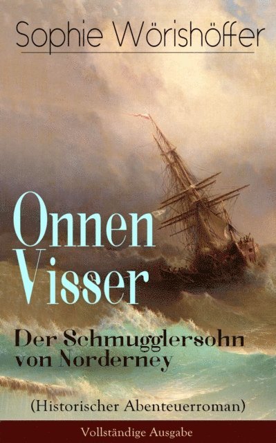 Sophie Worishoffer - Onnen Visser: Der Schmugglersohn von Norderney (Historischer Abenteuerroman), E-bok
